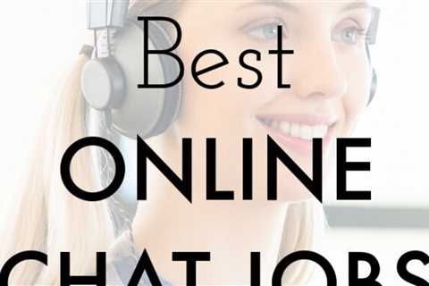 22 Best Online Chat Jobs that You Can Do From Your Home in 2020