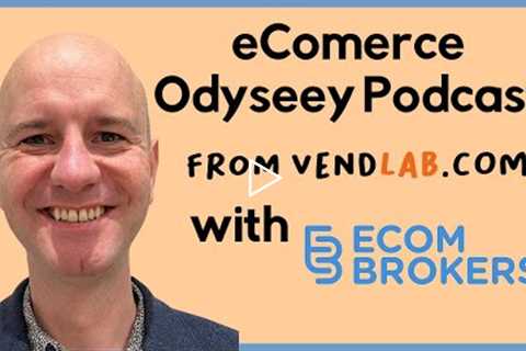 How to Sell your eCommerce Business - Interview with Ben Leonard from Ecom Brokers