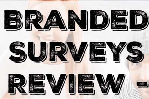 Branded Surveys Review. Is it a scam or legit survey panel?