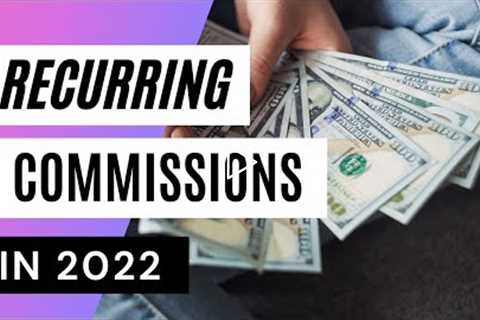 10 Best Affiliate Programs with Recurring Commissions (Passive Income 2022)