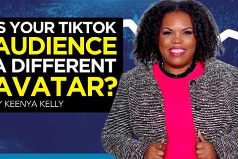Is Your TikTok Audience a Different Avatar?