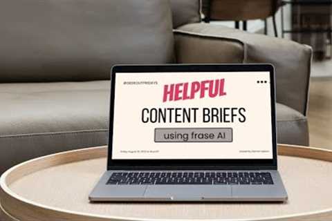 GeekOutFridays 08-26-22 Helpful Content Briefs training on Frase