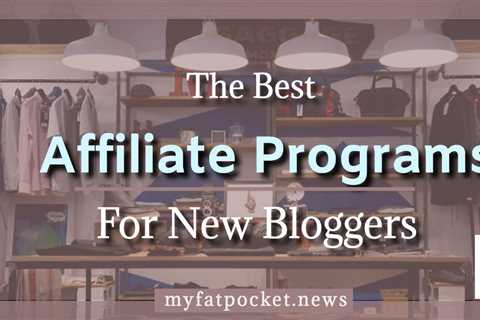 What are the 5 Best Affiliate Program for New Bloggers in 2023?