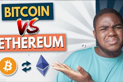 Bitcoin vs Ethereum | Which Will Be Worth More In The Long Run?