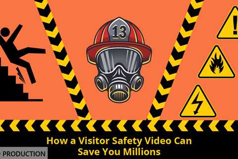 How a Visitor Safety Video Can Save You Millions