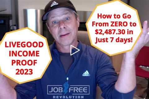 Livegood Income Proof - Top Livegood Affiliate Shares Income Proof 2023