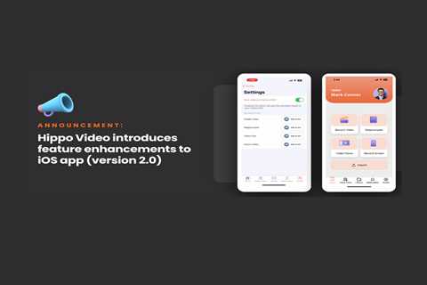 Announcement: Hippo Video introduces an improved iOS app version 2.0