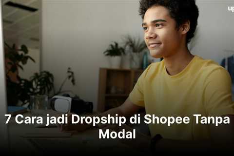 7 Cara jadi Dropship di Shopee Tanpa Modal