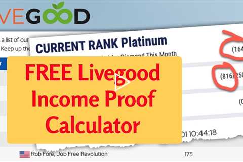 Free Livegood Income Proof Calculater & Livegood Training Course