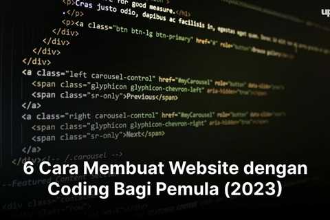 6 Cara Membuat Website dengan Coding Bagi Pemula (2023)