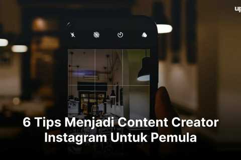 6 Tips Menjadi Content Creator Instagram Untuk Pemula