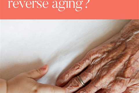 Can science reverse aging?