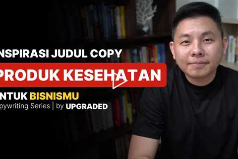 Inspirasi Judul Copywriting untuk Produk Kesehatan   Contoh Copywriting