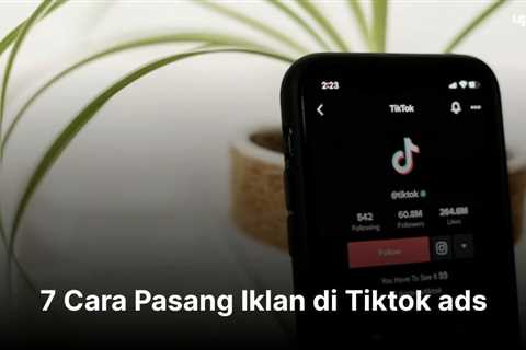 7 Cara Pasang Iklan di Tiktok ads