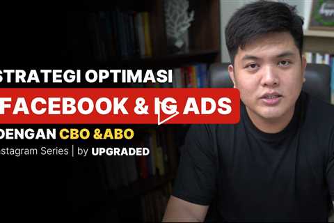 Strategi OPTIMASI Facebook Instagram Ads dengan CBO & ABO