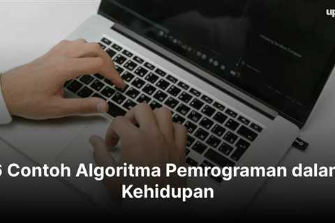 6 Contoh Algoritma Pemrograman dalam Kehidupan