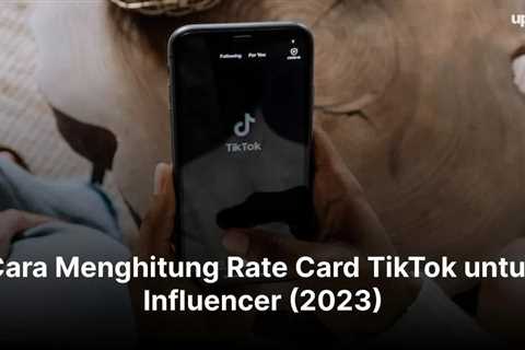 Cara Menghitung Rate Card TikTok untuk Influencer (2023)