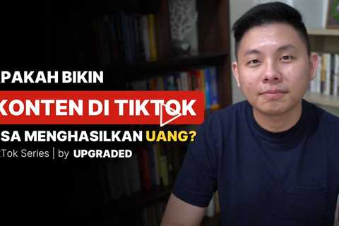 Apakah Bikin Konten di Tiktok Bisa MENGHASILKAN UANG?