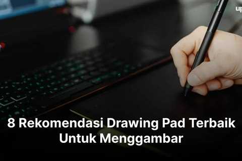 8 Rekomendasi Drawing Pad Terbaik Untuk Menggambar