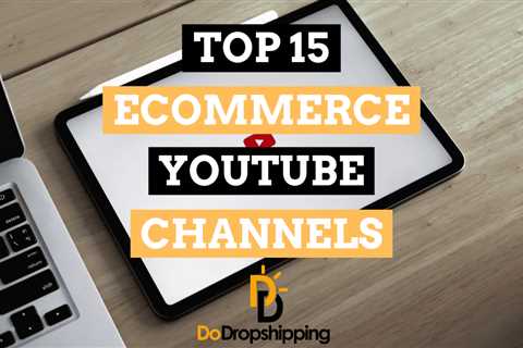 Top 15 Ecommerce YouTube Channels to Watch | Learn for Free