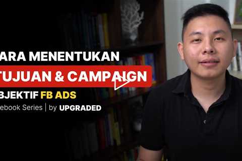 Cara Menentukan Tujuan & CAMPAIGN OBJECTIVE FB Ads