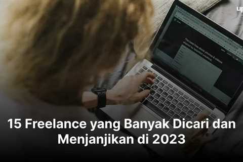 15 Freelance yang Banyak Dicari dan Menjanjikan di 2023