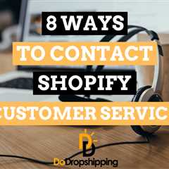 8 Best Ways to Contact Shopify Customer Service in 2023