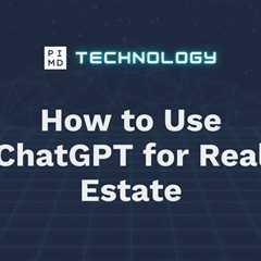 How to Use ChatGPT for Real Estate