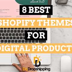 8 Best Shopify Themes for Digital Products (Selling Online)