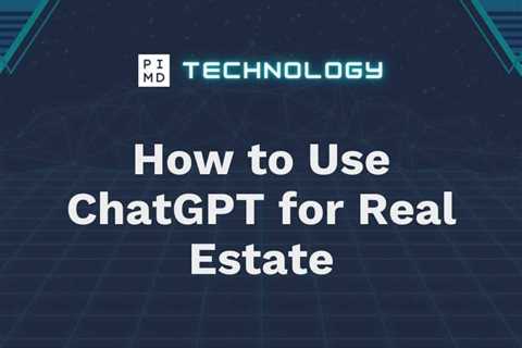 How to Use ChatGPT for Real Estate