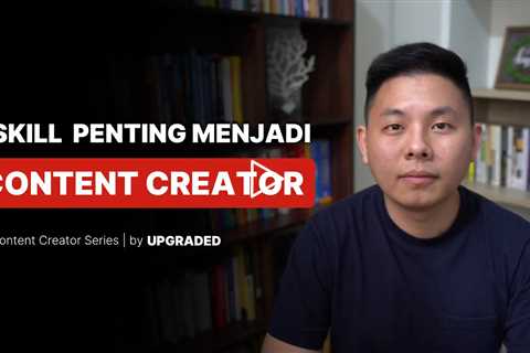 3 Skill Penting untuk Menjadi Content Creator