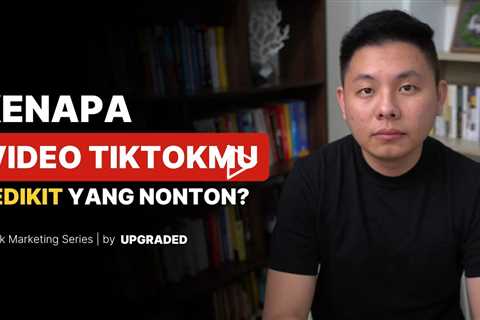 Kenapa Video Tiktokmu Sedikit yang Nonton?