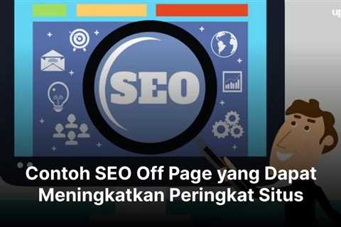 Contoh SEO Off Page yang Dapat Meningkatkan Peringkat Situs