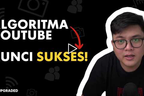 Belajar Algoritma YouTube Kunci Sukses Channel Anda