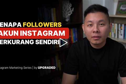 Kenapa FOLLOWERS Akun Instagram Berkurang Sendiri