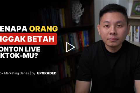 Kenapa Orang Nggak Betah Nonton LIVE Tiktok Kamu?