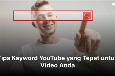 10 Tips Keyword YouTube yang Tepat untuk Video Anda