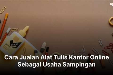 Cara Jualan Alat Tulis Kantor Online Sebagai Usaha Sampingan