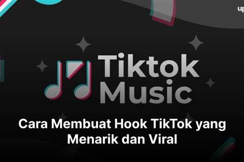 10 Cara Membuat Hook TikTok yang Menarik dan Viral