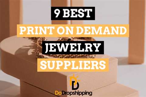 The 9 Best Print on Demand Jewelry Suppliers in 2024