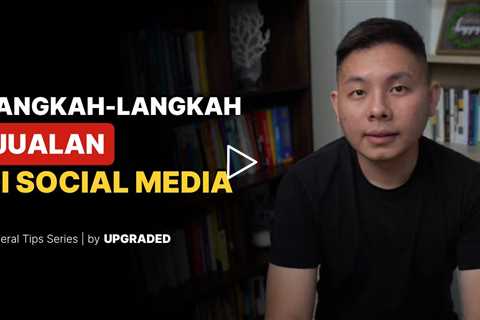 Langkah langkah JUALAN di Social Media