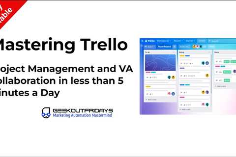 GeekOutFridays 09-13-24 - Mastering Trello for Project Management!