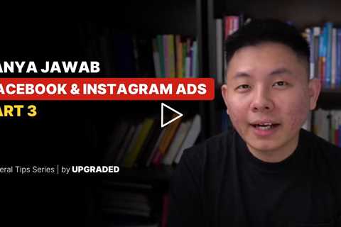 Tanya Jawab Facebook & Instagram Ads Part 3