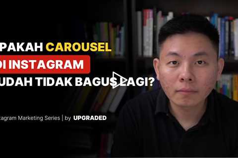 Apakah Carousel di Instagram Sudah Tidak Bagus Lagi?