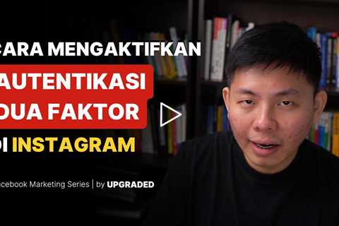 Cara Mengaktifkan Autentikasi Dua Faktor Instagram