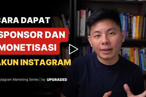 Cara Dapat Sponsor dan Memonetisasi Akun Instagram Kita