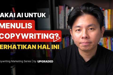 Pakai AI untuk Menulis Copywriting? Perhatikan Hal Ini